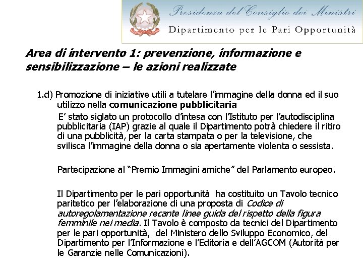 Area di intervento 1: prevenzione, informazione e sensibilizzazione – le azioni realizzate 1. d)