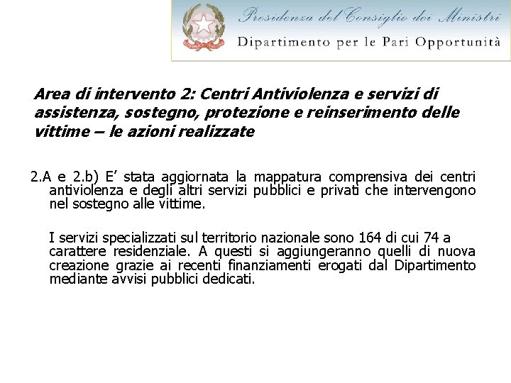 Area di intervento 2: Centri Antiviolenza e servizi di assistenza, sostegno, protezione e reinserimento