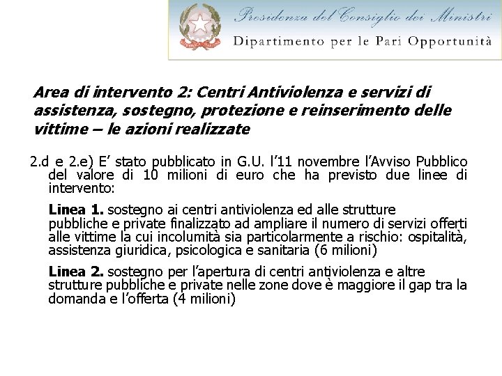 Area di intervento 2: Centri Antiviolenza e servizi di assistenza, sostegno, protezione e reinserimento