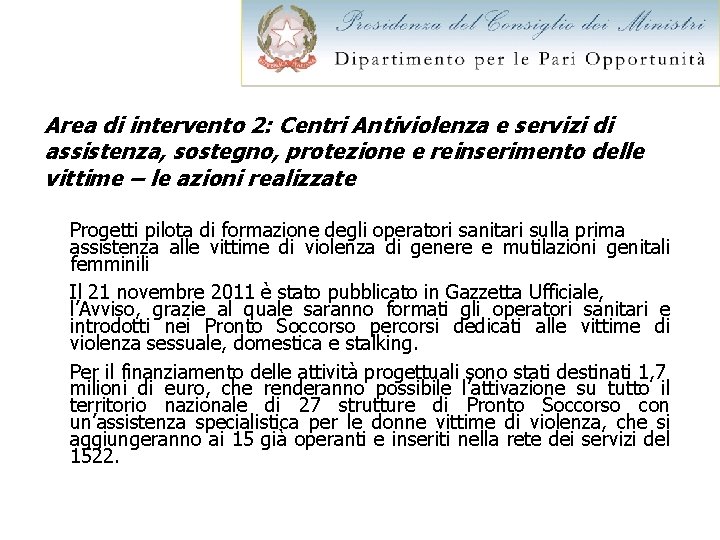 Area di intervento 2: Centri Antiviolenza e servizi di assistenza, sostegno, protezione e reinserimento