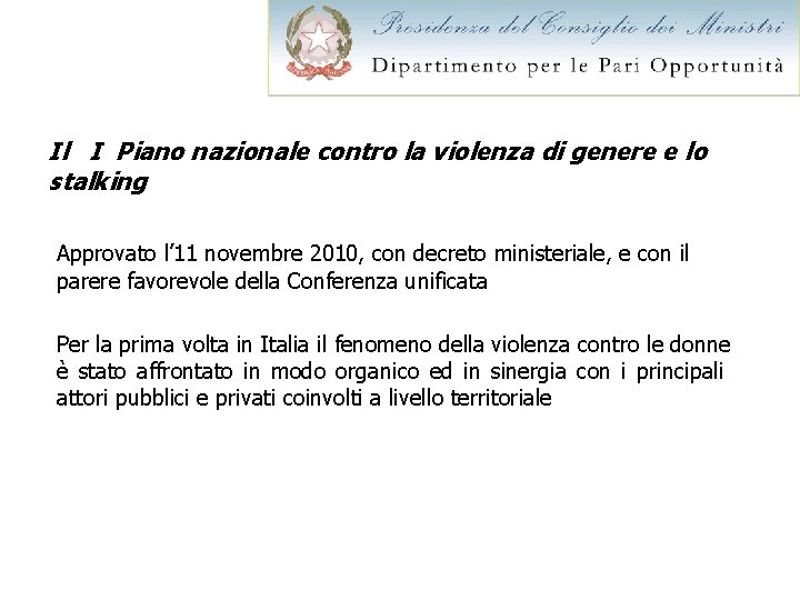 Il I Piano nazionale contro la violenza di genere e lo stalking Approvato l’