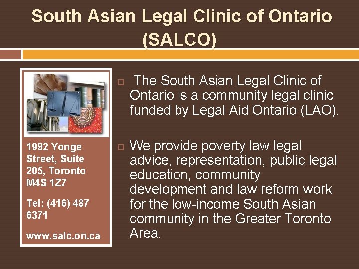  South Asian Legal Clinic of Ontario (SALCO) 1992 Yonge Street, Suite 205, Toronto