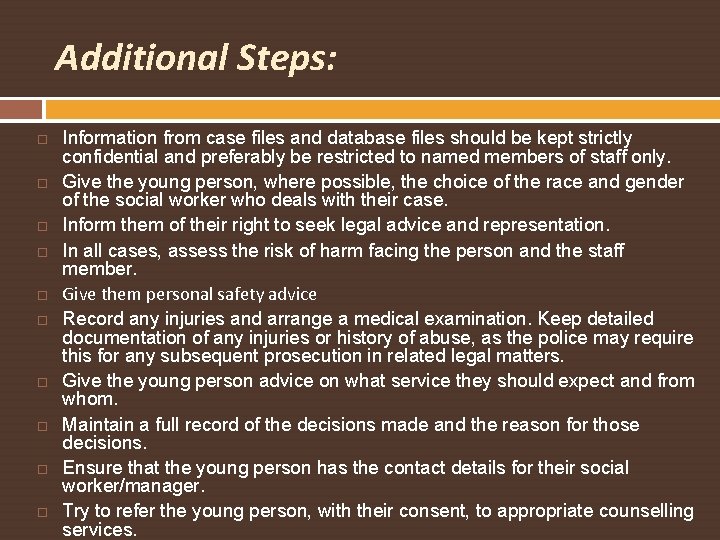 Additional Steps: Information from case files and database files should be kept strictly confidential