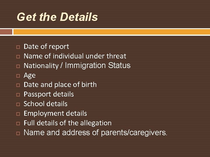 Get the Details Date of report Name of individual under threat Nationality / Immigration