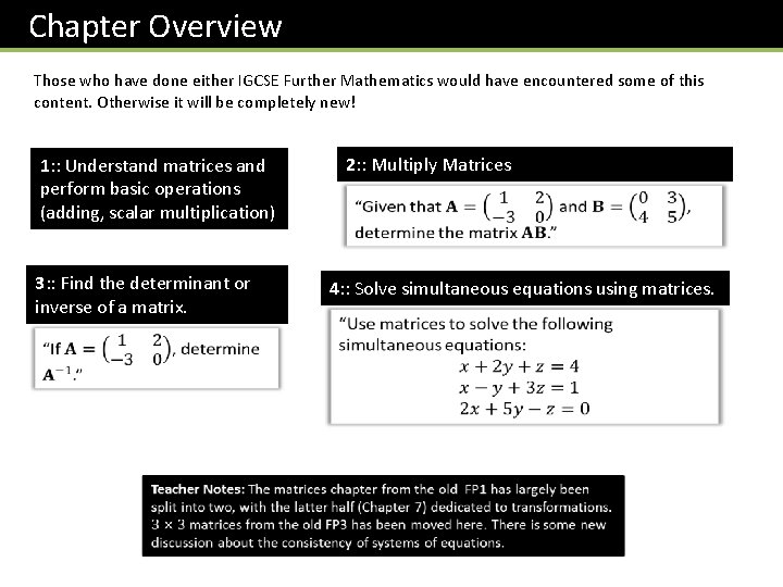 Chapter Overview Those who have done either IGCSE Further Mathematics would have encountered some