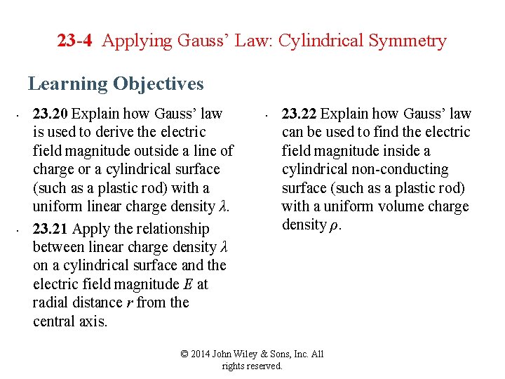 23 -4 Applying Gauss’ Law: Cylindrical Symmetry Learning Objectives • • 23. 20 Explain