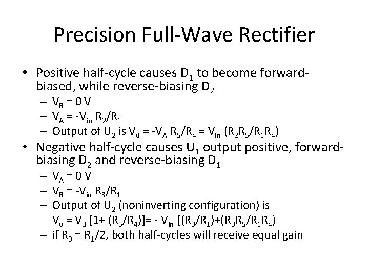 Precision Full-Wave Rectifier • Positive half-cycle causes D 1 to become forwardbiased, while reverse-biasing Precision Full-Wave Rectifier • Positive half-cycle causes D 1 to become forwardbiased, while reverse-biasing