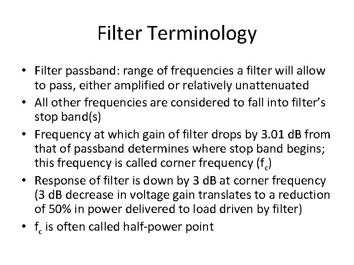 Filter Terminology • Filter passband: range of frequencies a filter will allow to pass, Filter Terminology • Filter passband: range of frequencies a filter will allow to pass,