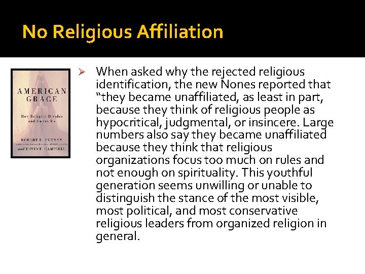 No Religious Affiliation Ø When asked why the rejected religious identification, the new Nones