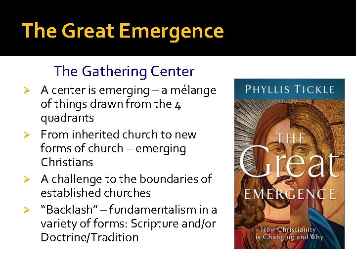 The Great Emergence The Gathering Center A center is emerging – a mélange of