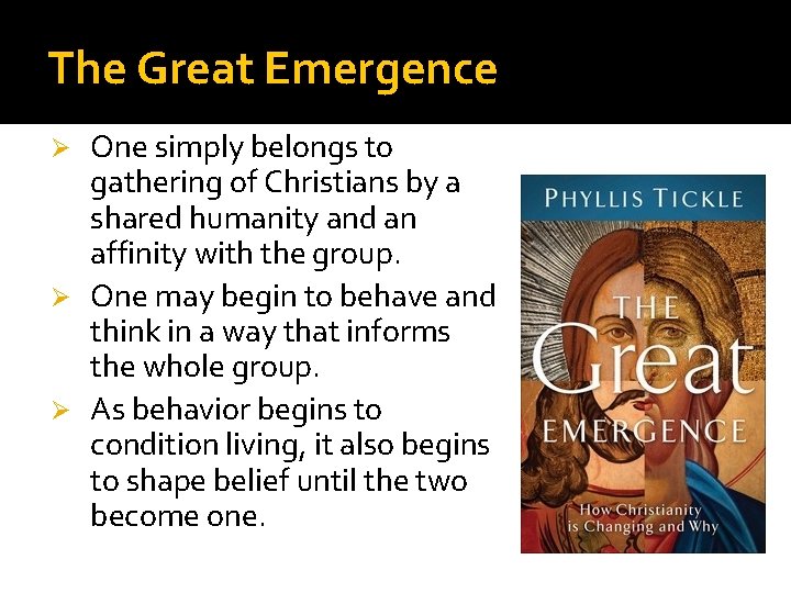 The Great Emergence One simply belongs to gathering of Christians by a shared humanity