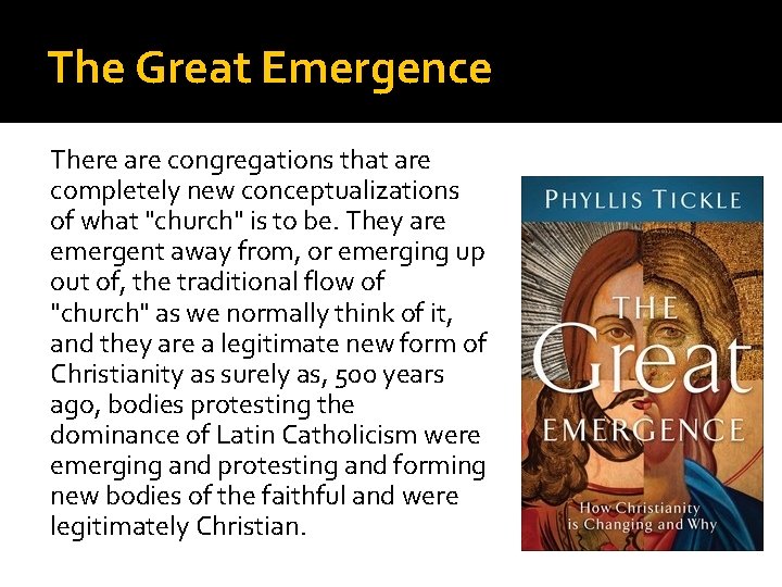 The Great Emergence There are congregations that are completely new conceptualizations of what "church"