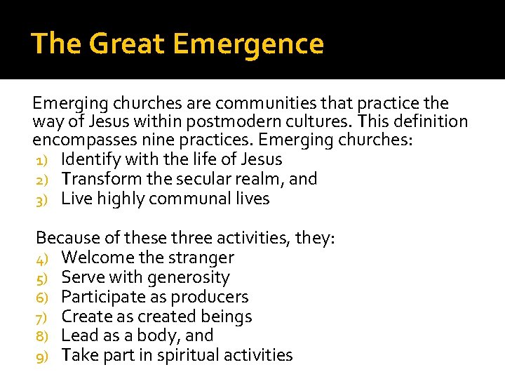 The Great Emergence Emerging churches are communities that practice the way of Jesus within