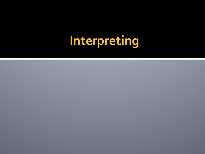 Interpreting 