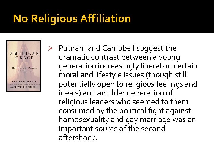 No Religious Affiliation Ø Putnam and Campbell suggest the dramatic contrast between a young