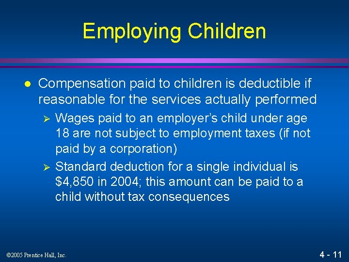 Employing Children l Compensation paid to children is deductible if reasonable for the services