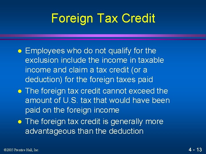 Foreign Tax Credit l l l Employees who do not qualify for the exclusion