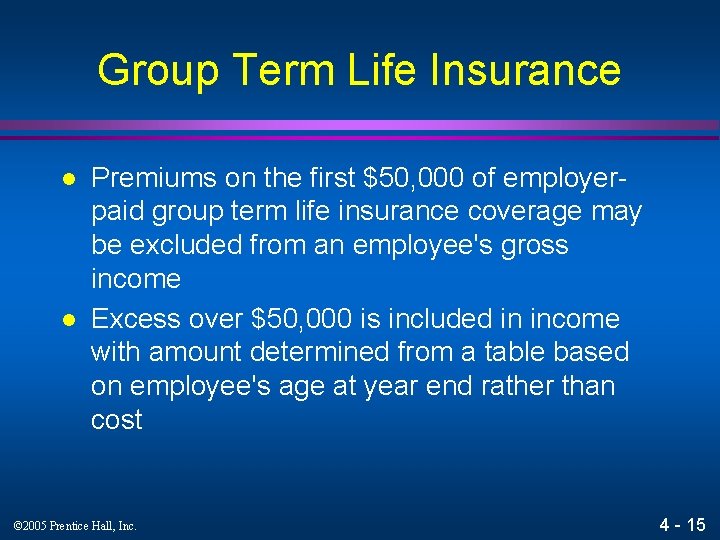 Group Term Life Insurance l l Premiums on the first $50, 000 of employerpaid