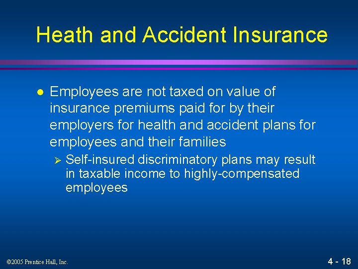 Heath and Accident Insurance l Employees are not taxed on value of insurance premiums