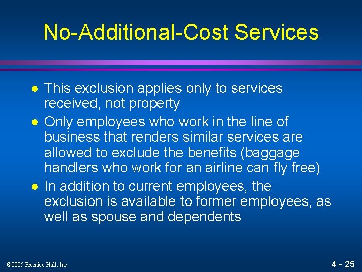 No-Additional-Cost Services l l l This exclusion applies only to services received, not property