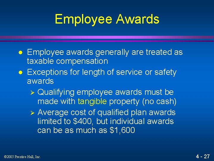 Employee Awards l l Employee awards generally are treated as taxable compensation Exceptions for