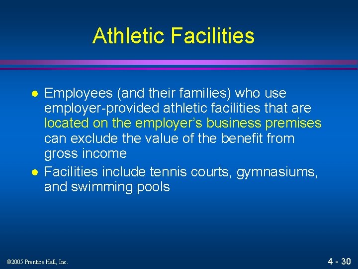 Athletic Facilities l l Employees (and their families) who use employer-provided athletic facilities that