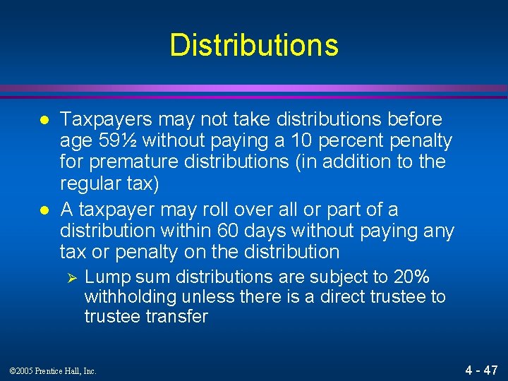 Distributions l l Taxpayers may not take distributions before age 59½ without paying a