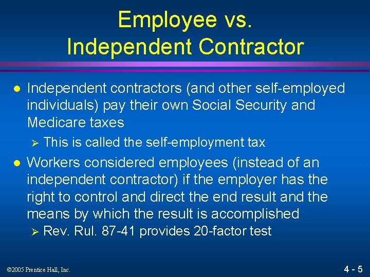 Employee vs. Independent Contractor l Independent contractors (and other self-employed individuals) pay their own