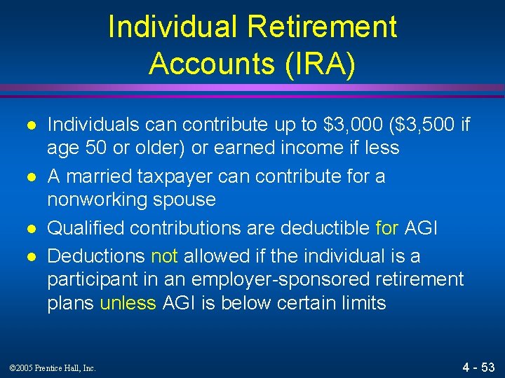 Individual Retirement Accounts (IRA) l l Individuals can contribute up to $3, 000 ($3,