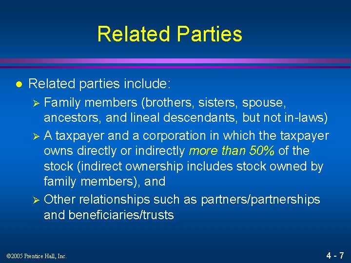 Related Parties l Related parties include: Family members (brothers, sisters, spouse, ancestors, and lineal