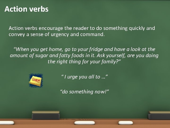 Action verbs encourage the reader to do something quickly and convey a sense of