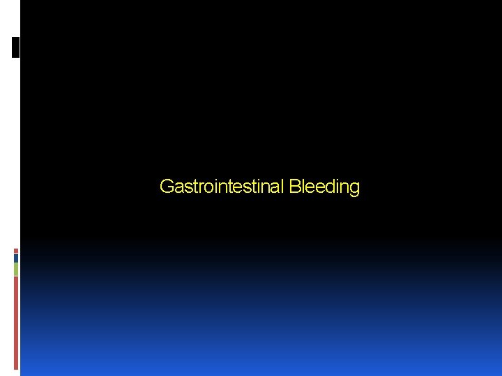Gastrointestinal Bleeding 