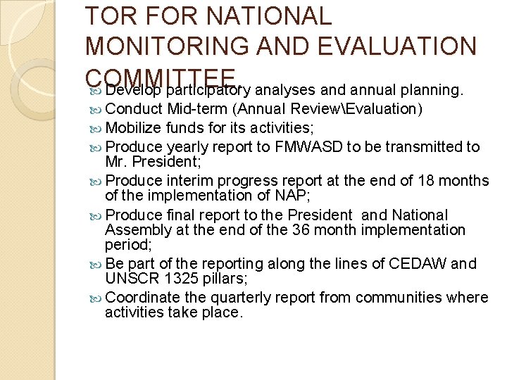 TOR FOR NATIONAL MONITORING AND EVALUATION COMMITTEE. Develop participatory analyses and annual planning. Conduct TOR FOR NATIONAL MONITORING AND EVALUATION COMMITTEE. Develop participatory analyses and annual planning. Conduct