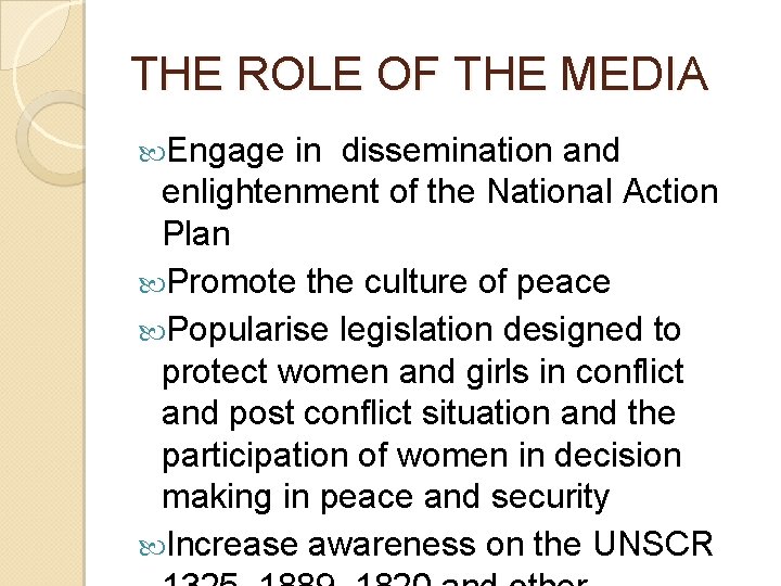 THE ROLE OF THE MEDIA Engage in dissemination and enlightenment of the National Action THE ROLE OF THE MEDIA Engage in dissemination and enlightenment of the National Action
