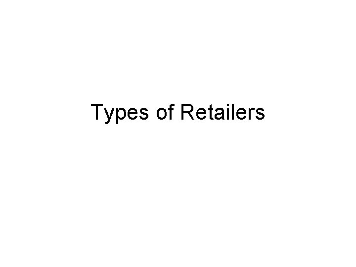 Types of Retailers 