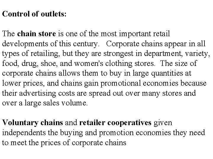 Retailing : Formats Control of outlets: The chain store is one of the most