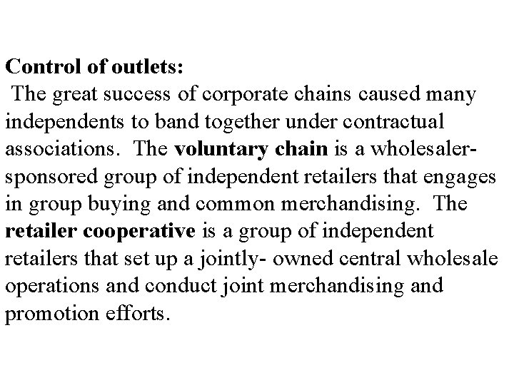 Retailing : Formats Control of outlets: The great success of corporate chains caused many