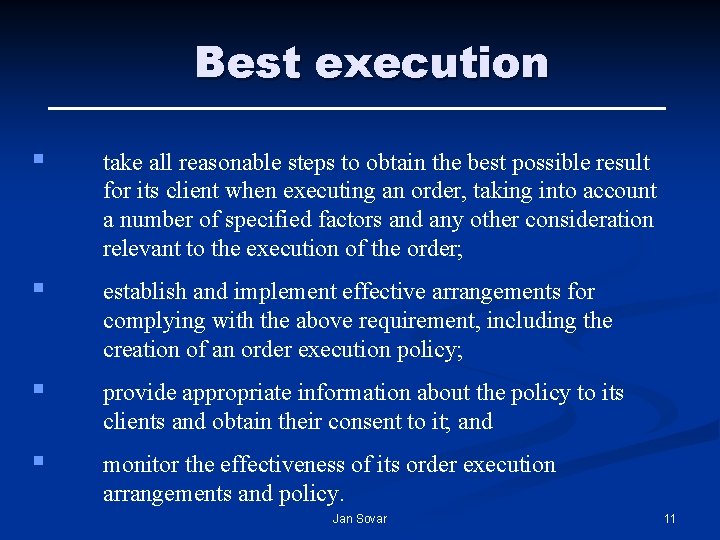 Best execution § take all reasonable steps to obtain the best possible result for Best execution § take all reasonable steps to obtain the best possible result for