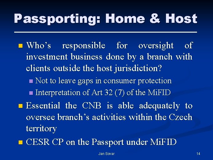 Passporting: Home & Host n Who’s responsible for oversight of investment business done by Passporting: Home & Host n Who’s responsible for oversight of investment business done by