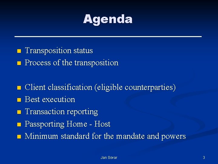 Agenda n n n n Transposition status Process of the transposition Client classification (eligible Agenda n n n n Transposition status Process of the transposition Client classification (eligible