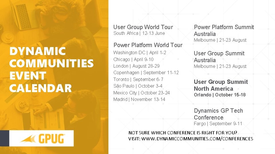 User Group World Tour South Africa | 12 -13 June DYNAMIC COMMUNITIES EVENT CALENDAR