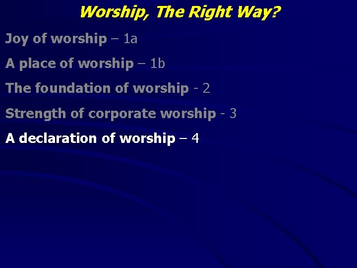 Worship, The Right Way? Joy of worship – 1 a A place of worship