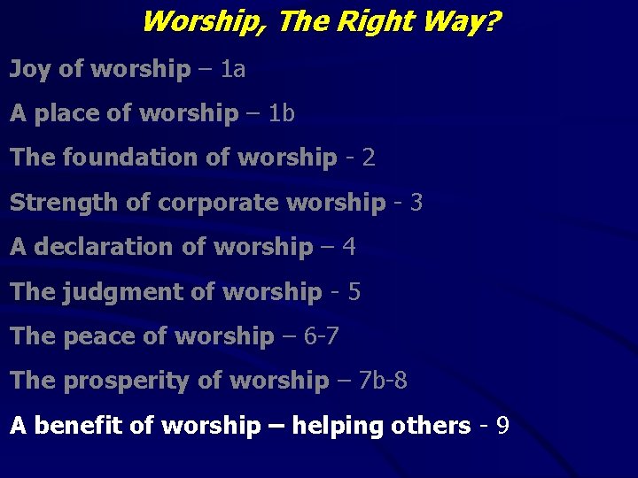 Worship, The Right Way? Joy of worship – 1 a A place of worship