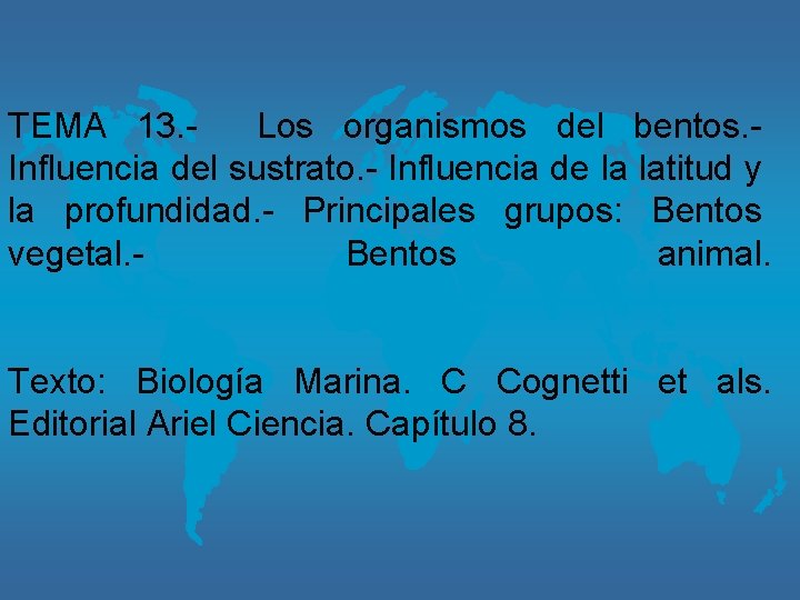 TEMA 13. Los organismos del bentos. Influencia del sustrato. - Influencia de la latitud