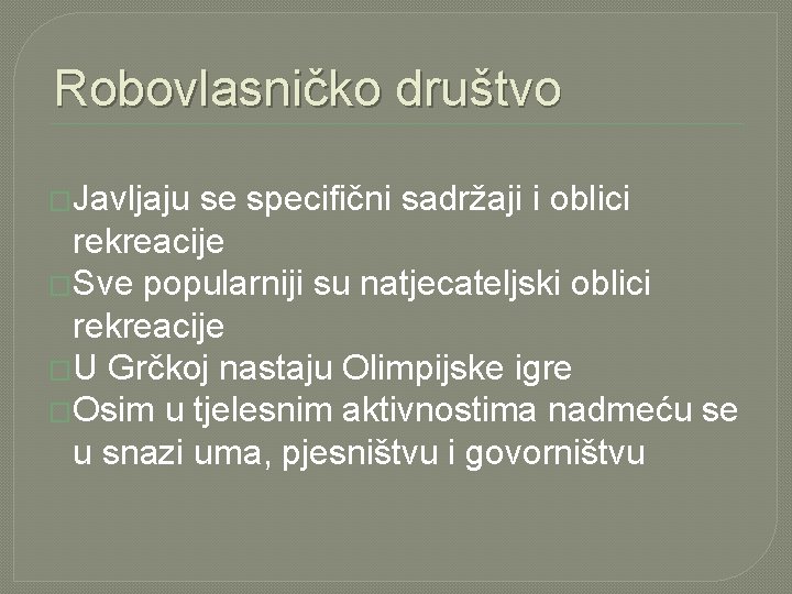 Robovlasničko društvo �Javljaju se specifični sadržaji i oblici rekreacije �Sve popularniji su natjecateljski oblici