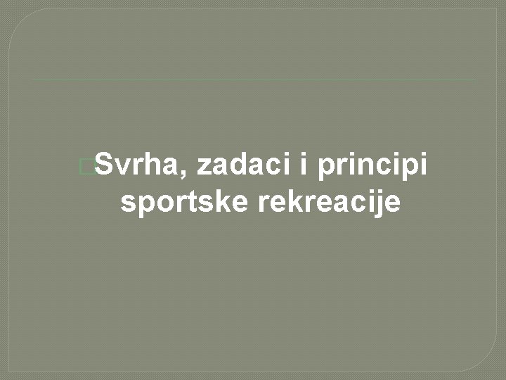 �Svrha, zadaci i principi sportske rekreacije 