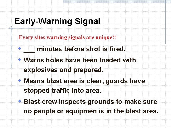 Early-Warning Signal Every sites warning signals are unique!! w ___ minutes before shot is