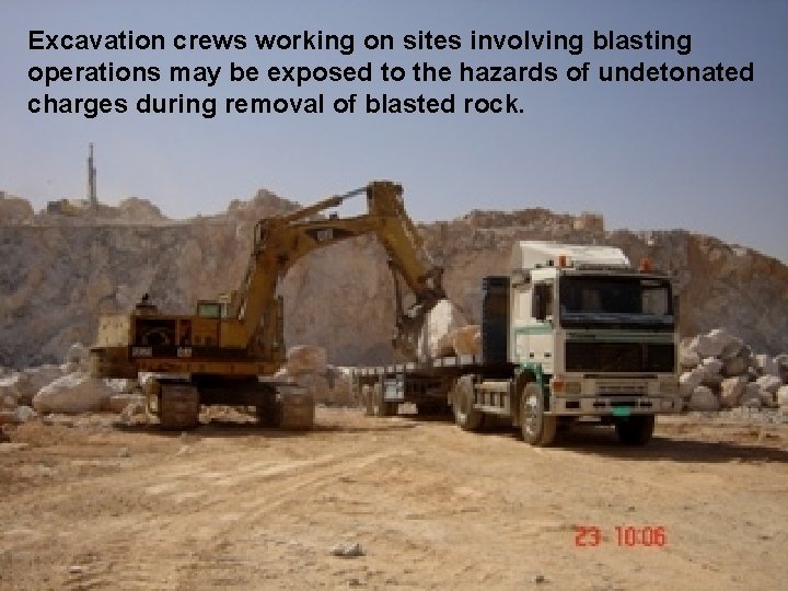 Excavation crews working on sites involving blasting operations may be exposed to the hazards