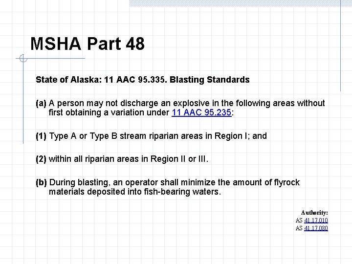 MSHA Part 48 State of Alaska: 11 AAC 95. 335. Blasting Standards (a) A