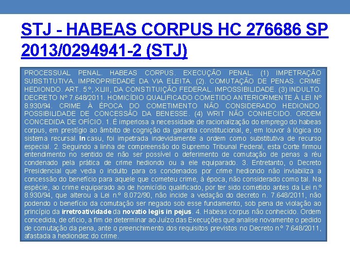 STJ - HABEAS CORPUS HC 276686 SP 2013/0294941 -2 (STJ) PROCESSUAL PENAL. HABEAS CORPUS.